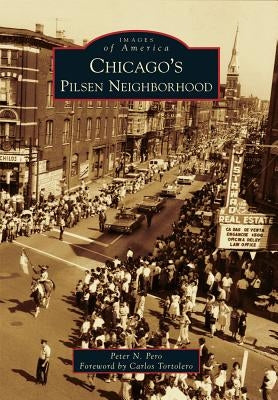Chicago's Pilsen Neighborhood by Pero, Peter N.