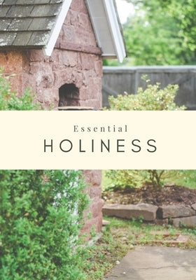 Essential Holiness by Foss, Elizabeth