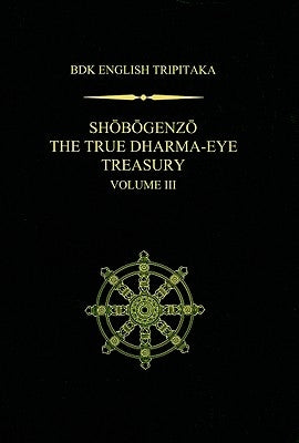 Shobogenzo The True Dharma-Eye Treasury, Volume III by Nishijima, Gudo Wafu