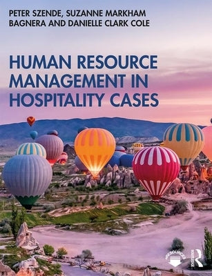 Human Resource Management in Hospitality Cases by Szende, Peter