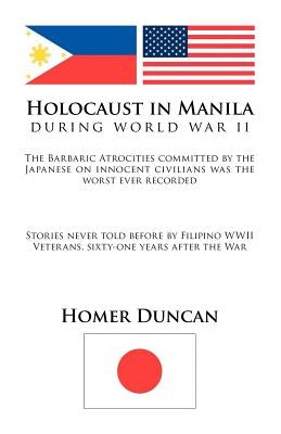 Holocaust in Manila: During World War LL by Duncan, Homer