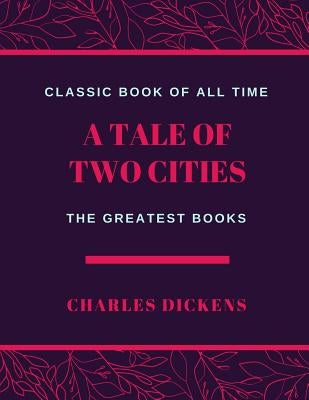 A Tale of Two Cities by Dickens, Charles