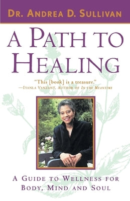 A Path to Healing by Sullivan, Andrea D.