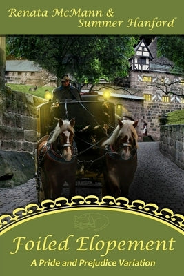Foiled Elopement: A Pride and Prejudice Variation by Hanford, Summer