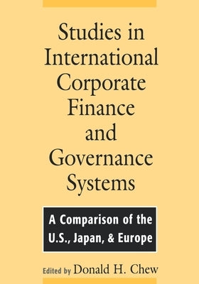 Studies in International Corporate Finance and Governance Systems: A Comparison of the U.S., Japan, and Europe by Chew, Donald