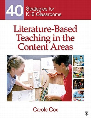 Literature-Based Teaching in the Content Areas: 40 Strategies for K-8 Classrooms by Cox, Carole A.