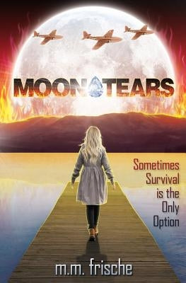 Moon Tears by Frische, M. M.