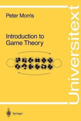Introduction to Game Theory by Morris, Peter