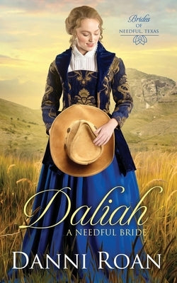 Daliah: A Needful Bride by Roan, Danni