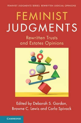 Feminist Judgments: Rewritten Trusts and Estates Opinions by Gordon, Deborah S.
