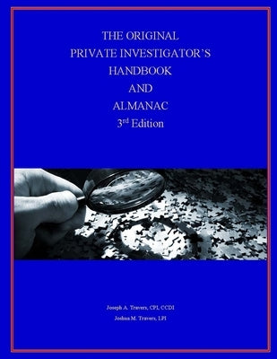 The Original Private Investigator's Handbook and Almanac, 3rd Edition by Travers, Cpi CCDI
