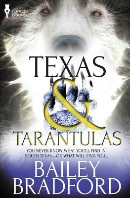 Texas and Tarantulas by Bradford, Bailey