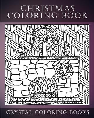 Christmas Coloring Book: A Christmas Coloring Book For Adults by Crystal Coloring Books