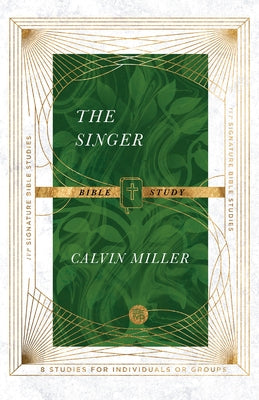 The Singer Bible Study by Miller, Calvin