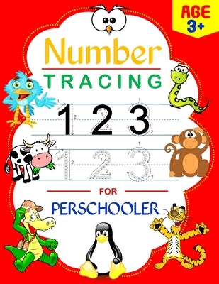 Number Tracing for Preschooler: Kindergarten Ages 3-5, Handwriting Activity Math Workbook for Toddlers, Beginner Learning Book with Number Tracing and by Caley, Robert