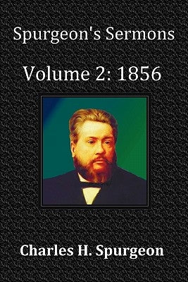 Spurgeon's Sermons Volume 2: 1856- With Full Scriptural Index by Spurgeon, Charles Haddon