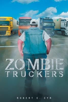 Zombie Truckers by Cyr Dos, Chhc Aadp