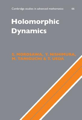 Holomorphic Dynamics by Morosawa, S.
