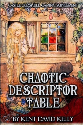 CASTLE OLDSKULL Gaming Supplement Chaotic Descriptor Table by Kelly, Kent David