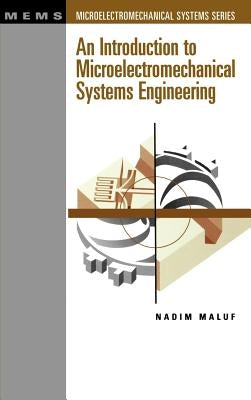An Introduction to Microelectromechanical Systems Engineering by Maluf, Nadim