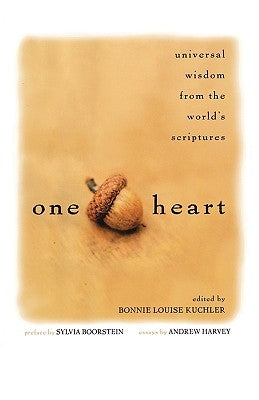 One Heart: Universal Wisdom from the World's Scriptures by Kuchler, Bonnie Louise