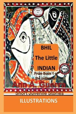 Bhil, the Little Indian: From Book 1 of the Collection by Guerra, Daniel