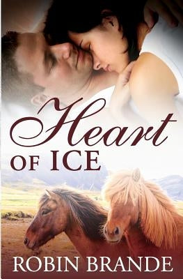 Heart of Ice by Brande, Robin