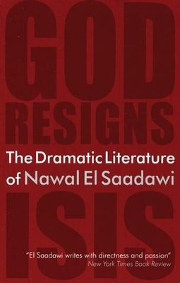 The Dramatic Literature of Nawal El Saadawi by El Saadawi, Nawal