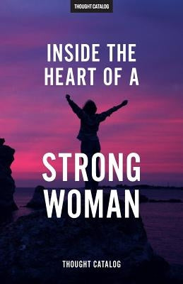 Inside The Heart Of A Strong Woman by Catalog, Thought