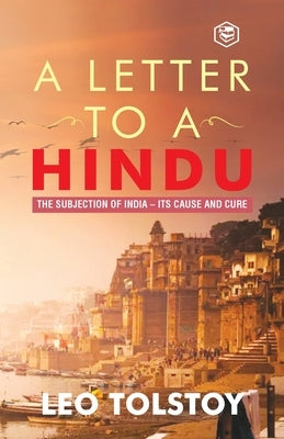 A Letter To Hindu by Tolstoy, Leo