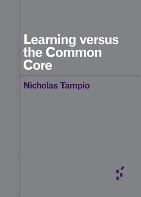 Learning Versus the Common Core by Tampio, Nicholas