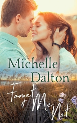 Forget Me Not by Dalton, Michelle