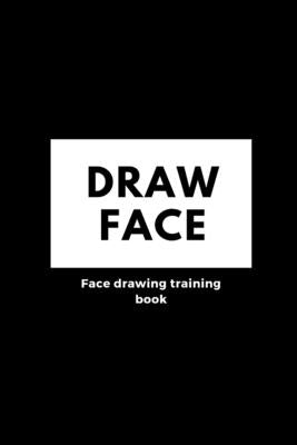 Face drawing book: Practice painting skills by Khanditham, Naruebadin