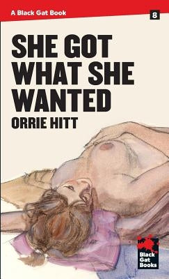 She Got What She Wanted by Hitt, Orrie