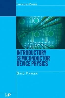 Introductory Semiconductor Device Physics by Parker, Greg