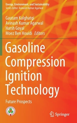 Gasoline Compression Ignition Technology: Future Prospects by Kalghatgi, Gautam