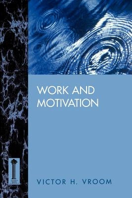 Work and Motivation by Vroom, Victor H.