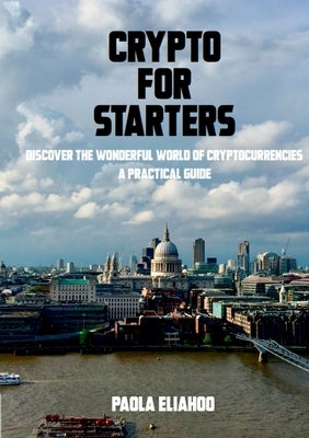 Crypto for Starters by Eliahoo, Paola