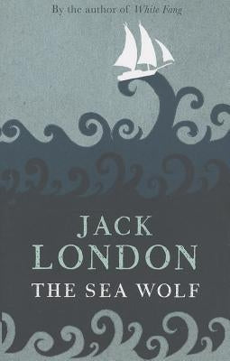 The Sea Wolf by London, Jack