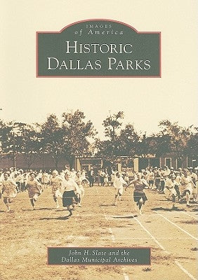Historic Dallas Parks by Slate, John H.