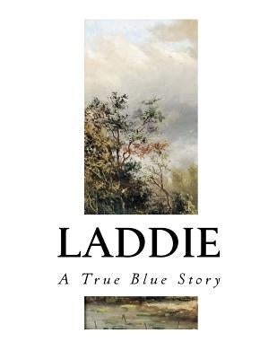 Laddie: A True Blue Story by Porter, Gene Stratton
