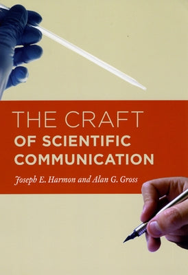 The Craft of Scientific Communication by Harmon, Joseph E.