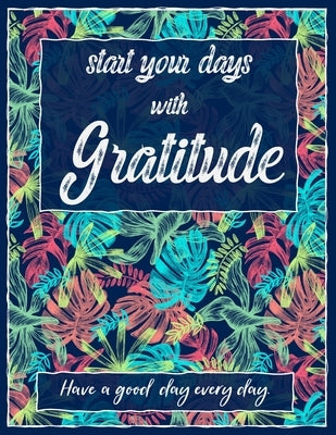 Start your days with gratitude: Quotes start a good day Write down what happened in the morning, afternoon, evening, prioritize today. Things to do to by Studio, First Dot