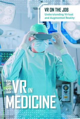 Using VR in Medicine by Small, Cathleen