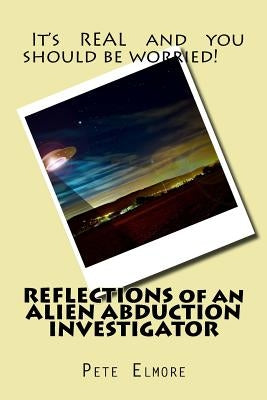 REFLECTIONS of an ALIEN ABDUCTION INVESTIGATOR by Smith, Yvonne R.