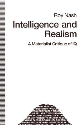 Intelligence and Realism: A Materialist Critique of IQ by Nash, Roy