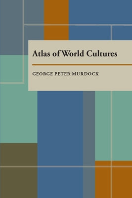 Atlas of World Cultures by Murdock, George Peter