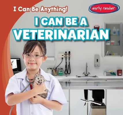 I Can Be a Veterinarian by Ardely, Anthony