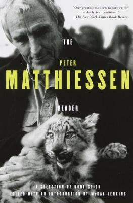 The Peter Matthiessen Reader by Matthiessen, Peter