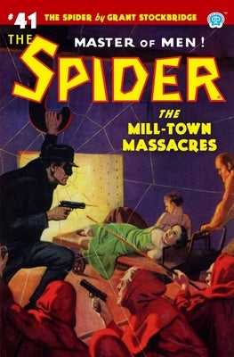The Spider #41: The Mill-Town Massacres by Tepperman, Emile C.